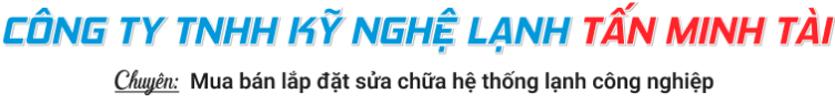CÔNG TY TNHH KỸ NGHỆ LẠNH TẤN MINH TÀI